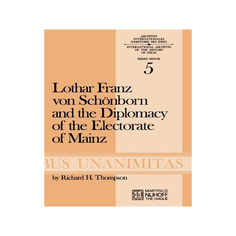 预订 Lothar Franz von Schönborn and the Diplomacy of the Electorate of Mainz