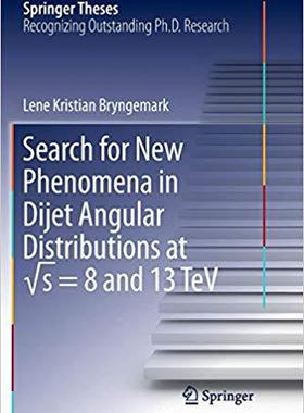 【预售】Search for New Phenomena in Dijet Angular Distributions at √s = 8 and 13 TeV