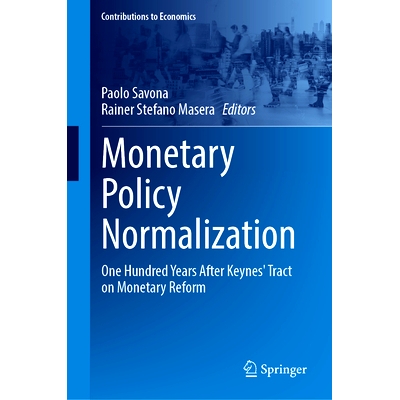 预订 Monetary Policy Normalization: One Hundred Years After Keynes’ Tract on Monetary Reform 货币政策正常化：凯恩斯货币