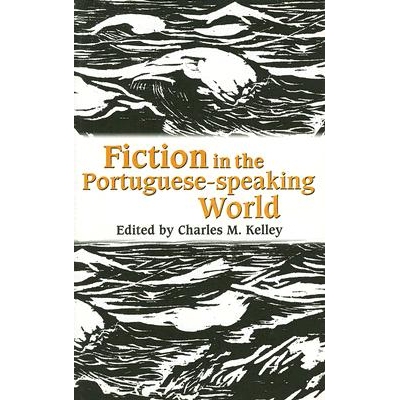 预订 Fiction in the Portuguese-Speaking World: Essays in Memory of Alexandre Pinheiro Torres 葡语世界的小说：纪念亚历山