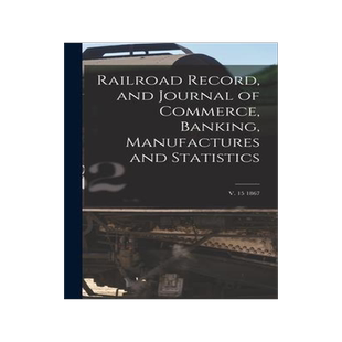 [预订]Railroad Record, and Journal of Commerce, Banking, Manufactures and Statistics; v. 15 1867 9781013398759