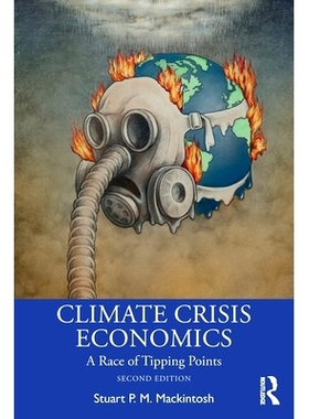 预订 Climate Crisis Economics: A Race of Tipping Points 气候危机经济学：临界点的赛跑 第2版: 9781032779676