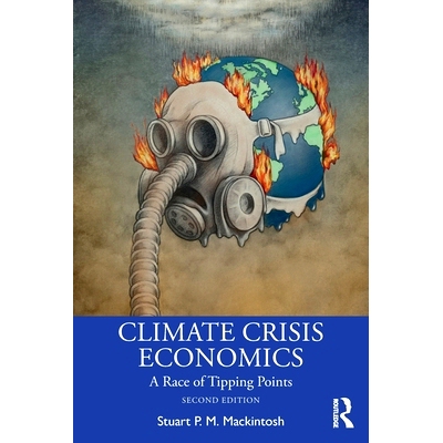 预订 Climate Crisis Economics: A Race of Tipping Points 气候危机经济学：临界点的赛跑 第2版: 9781032779676