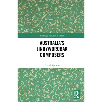 预订 Australia抯 Jindyworobak Composers 澳大利亚的金迪沃罗巴克作曲家: 9780367151409