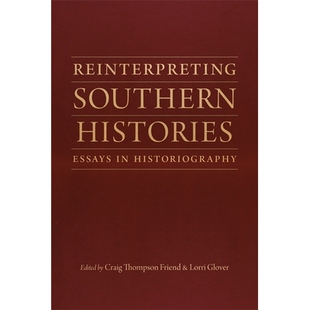 Histories Essays 预订 重新诠释南方历史：史学随笔 Southern Historiography 9780807172568 Reinterpreting