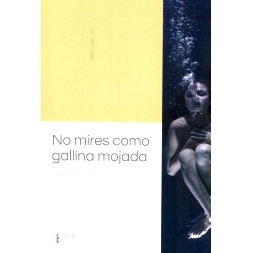 预订 No mires como gallina mojada 不要看起来像一只湿鸡: 9788410122079