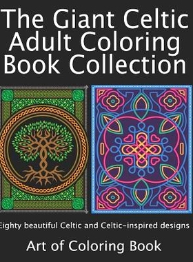 预订 The Giant Celtic Adult Coloring Book Collection: Volumes 1 and 2 of Celtic Coloring Books for Adults Combined Into