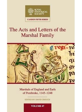 预订 The Acts and Letters of the Marshal Family: Marshals of England and Earls of Pembroke, 1145–1248: 9781107130036