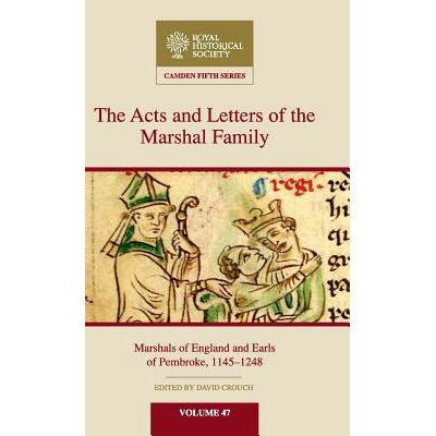 预订 The Acts and Letters of the Marshal Family: Marshals of England and Earls of Pembroke, 1145–1248: 9781107130036