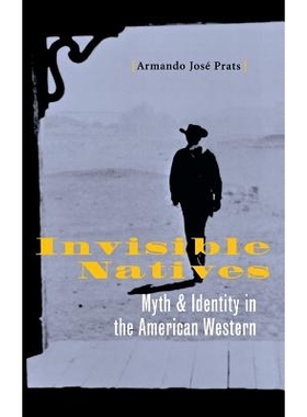 预订 Invisible Natives: Myth and Identity in the American Western: 9780801439612