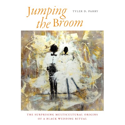 预订 Jumping the Broom: The Surprising Multicultural Origins of a Black Wedding Ritual 扫帚：黑色婚礼仪式的令人惊讶的多