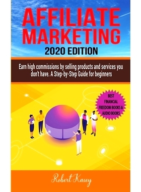 预订 Affiliate Marketing: Earn High Commissions by Selling Products and Services you don’t have - A Step-by-Step Guide