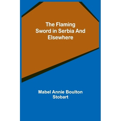 预订 The Flaming Sword in Serbia and Elsewhere: 9789356018228