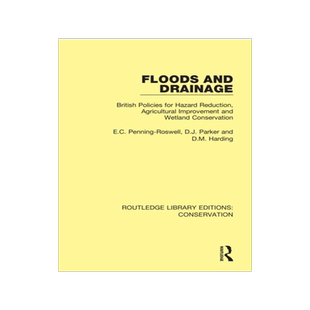 [预订]Floods and Drainage: British Policies for Hazard Reduction, Agricultural Improvement and Wetland Conservation