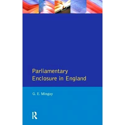 预订 Parliamentary Enclosure in England: An Introduction to its Causes, Incidence and Impact, 1750-1850 英国的议会圈地：