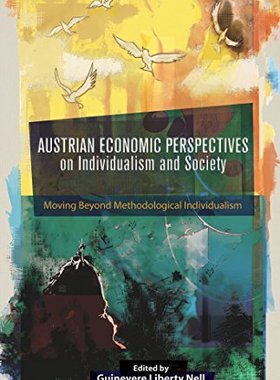 【预订】Austrian Economic Perspectives on Individualism and Society