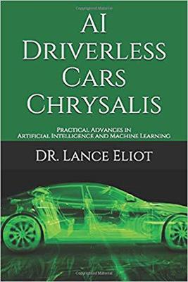 【预售】AI Driverless Cars Chrysalis: Practical Advances in Artificial Intelligence and Machine Learning