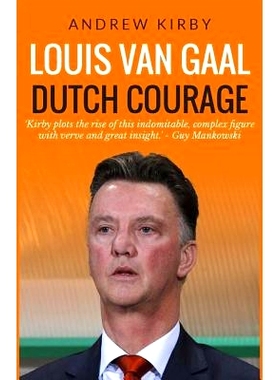 预订 Louis van Gaal: Dutch Courage: 9781505336979