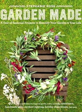 预订 Garden Made: A Year of Seasonal Projects to Beautify Your Garden and Your Life: 9781611801743