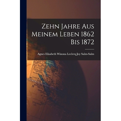 预订 Zehn Jahre aus Meinem Leben 1862 bis 1872: 9781017530483