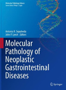 【预订】Molecular Pathology of Neoplastic Gastrointestinal Diseases