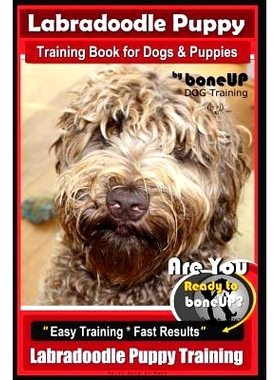 预订 Labradoodle Puppy Training Book for Dogs and Puppies by Bone Up Dog Training: Are You Ready to Bone Up? Easy Traini