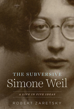 【预订】The Subversive Simone Weil - A Life in Five Ideas 9780226549330