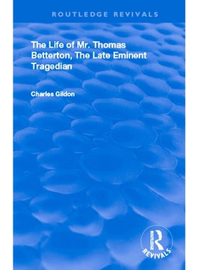 预订 The Life of Mr. Thomas Betterton: The Late Eminent Tragedian: 9780367179601