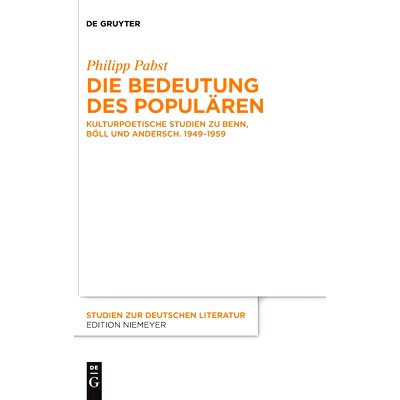 预订 Die Bedeutung des Populären: Kulturpoetische Studien zu Benn, Böll und Andersch. 1949–1959 流行的含义: 978311073