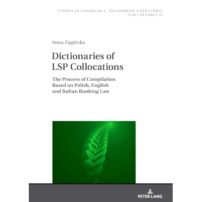 预订 Dictionaries of LSP Collocations: The Process of Compilation Based on Polish, English and Italian Banking Law LSP搭
