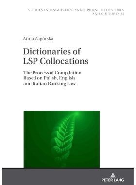 预订 Dictionaries of LSP Collocations: The Process of Compilation Based on Polish, English and Italian Banking Law LSP搭