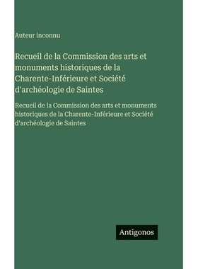 预订 Recueil de la Commission des arts et monuments historiques de la Charente-Inférieure et Société d’archéologie