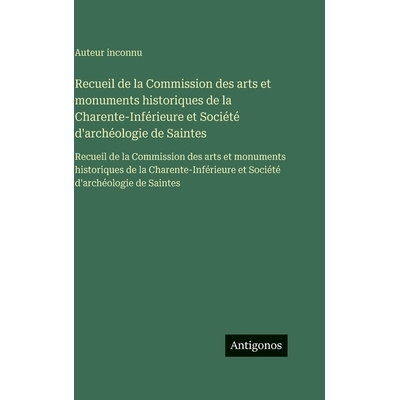 预订 Recueil de la Commission des arts et monuments historiques de la Charente-Inférieure et Société d’archéologie