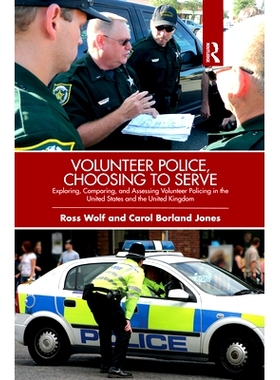 预订 Volunteer Police, Choosing to Serve: Exploring, Comparing, and Assessing Volunteer Policing in the United States an