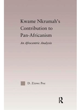 预订 Kwame Nkrumah’s Contribution to Pan-African Agency: An Afrocentric Analysis 夸梅·恩克鲁玛（Kwame Nkrumah）对泛非