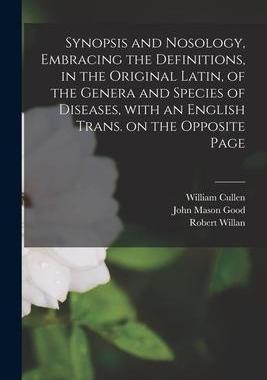 [预订]Synopsis and Nosology, Embracing the Definitions, in the Original Latin, of the Genera and Species o 9781015002456