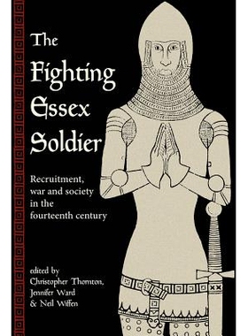 预订 Fighting Essex Soldier: Recruitment, War and Society in the Fourteenth Century 与艾塞克斯士兵斗争：十四世纪的招募，