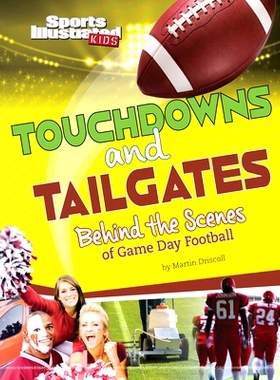 预订 Touchdowns and Tailgates: Behind the Scenes of Game Day Football 触地得分和尾随：比赛日足球的幕后花絮: 978166900327