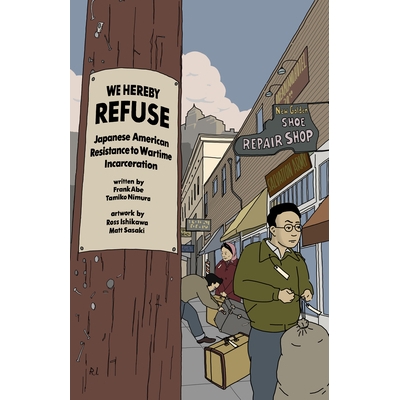 预订 We Hereby Refuse: Japanese American Acts of Resistance During World War II 我们在此拒绝：*次世界大战期间日本的美国