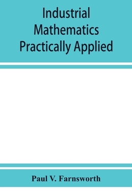 【预订】Industrial mathematics practically applied; an instruction and reference book for students in manual train...