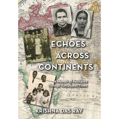 预订 Echoes Across Continents: A Memoir of Resilience Through Tumultuous Times 9798991650830