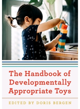预订 The Handbook of Developmentally Appropriate Toys 适合发展的玩具手册: 9781475849202