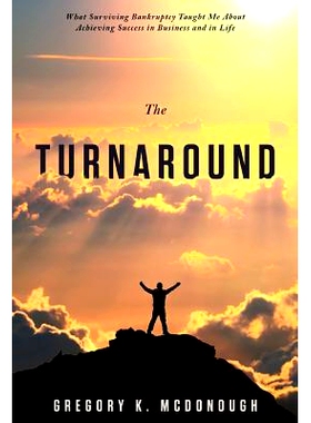 预订 The Turnaround: What Surviving Bankruptcy Taught Me about Achieving Success in Business and in Life: 9781619617025