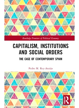 预订 Capitalism, Institutions and Social Orders: The Case of Contemporary Spain 资本主义，制度与社会秩序：当代西班牙案: