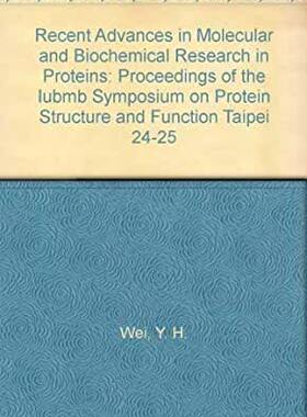 【预订】RECENT ADVANCES IN MOLECULAR AND BIOCHEMICAL RESEARCH ON PROTEINS - PROCEEDINGS OF THE IUBMB SYMPOSIUM ON ...