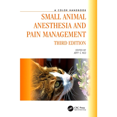 预订 Small Animal Anesthesia and Pain Management: A Color Handbook 小动物麻醉与疼痛管理：色彩手册 第3版: 9781032405896