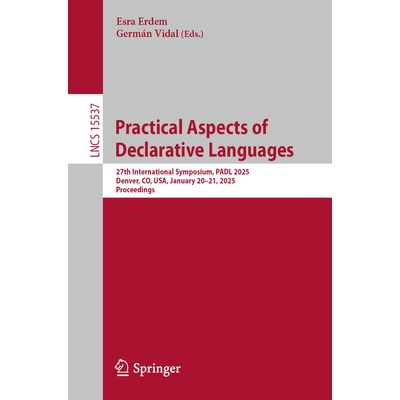 预订 Practical Aspects of Declarative Languages 27th International Symposium, PADL 2025, Denver, CO, USA, January 20-21,