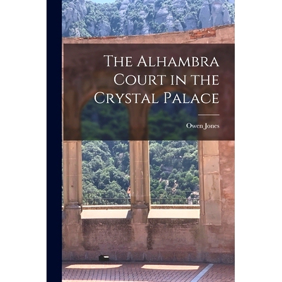 预订 The Alhambra Court in the Crystal Palace: 9781014639462