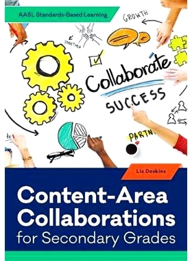 预订 Content-Area Collaborations for Secondary Grades AASL Standards Based Learning Series: 9780838919446