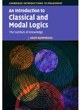 预订 An Introduction to Classical and Modal Logics: The Outlines of Knowledge 经典逻辑与模态逻辑导论：知识的轮廓: 978100